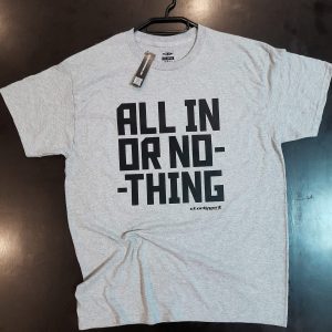 'ALL IN OR NOTHING' TEES